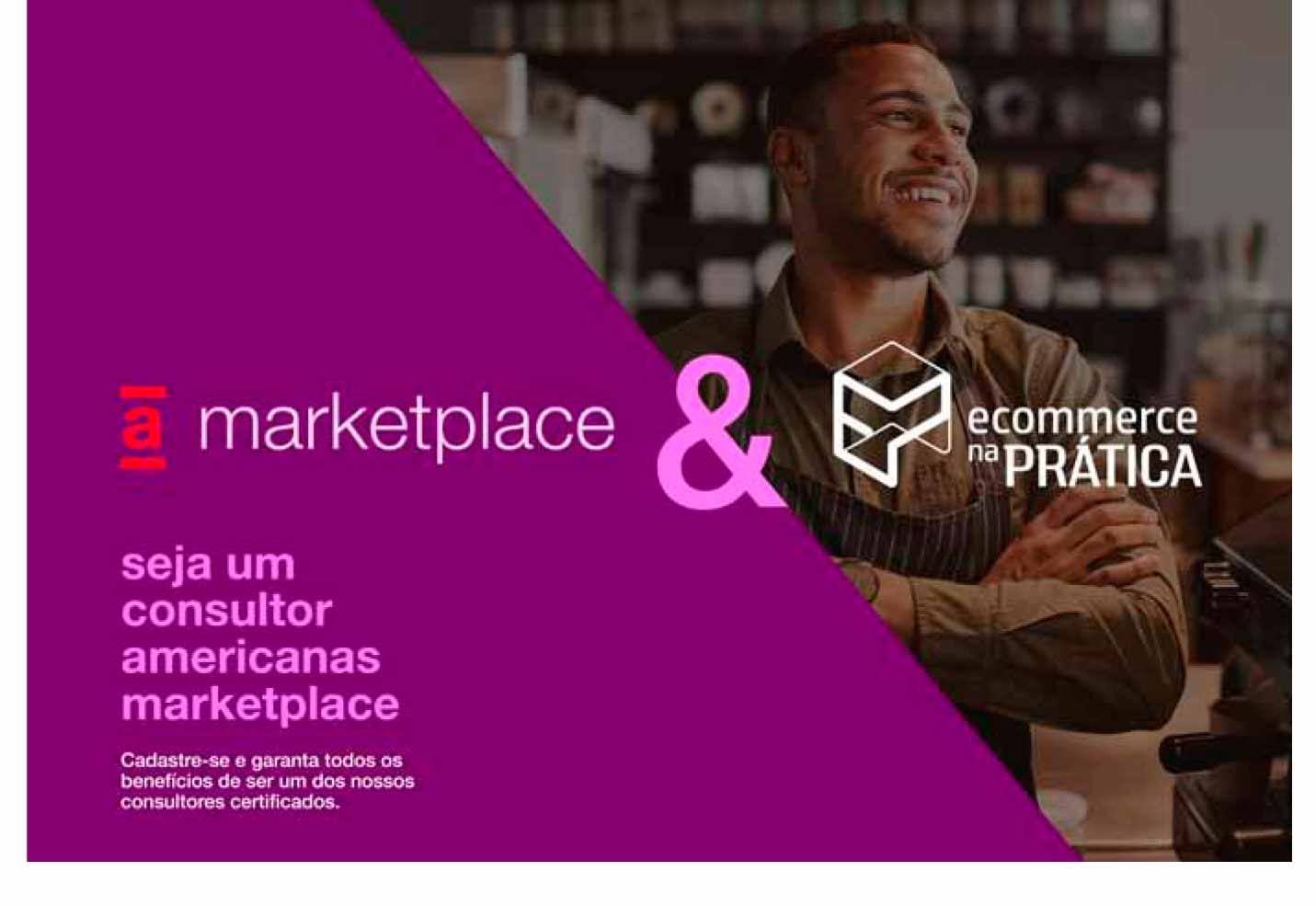 Americanas Marketplace lança programa gratuito de capacitação para consultores da plataforma